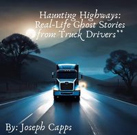 Produktbild: Haunting Highways: Real-Life Ghost Stories from Truck Drivers
