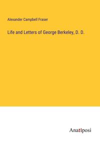 Produktbild: Life and Letters of George Berkeley, D. D.