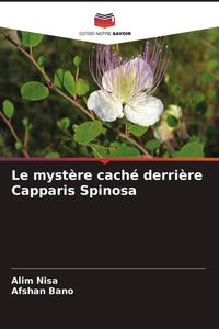 Produktbild: Le myst&egrave;re cach&eacute; derri&egrave;re Capparis Spinosa