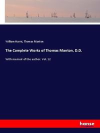 Produktbild: The Complete Works of Thomas Manton, D.D.
