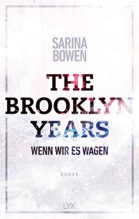 Bild vom Artikel The Brooklyn Years - Wenn wir es wagen vom Autor Sarina Bowen
