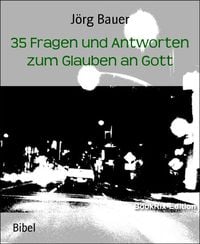 Produktbild: 35 Fragen und Antworten zum Glauben an Gott
