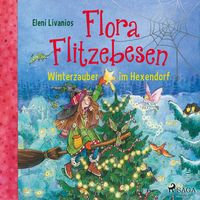 Bild vom Artikel Flora Flitzebesen – Winterzauber im Hexendorf vom Autor Eleni Livanios