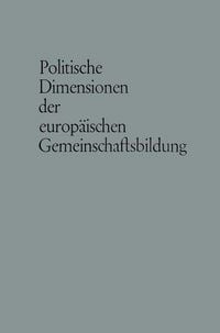 Produktbild: Politische Dimensionen der europ&auml;ischen Gemeinschaftsbildung
