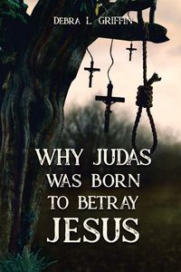 Produktbild: Why Judas was Born to Betray Jesus
