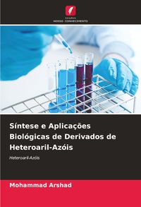 Produktbild: S&iacute;ntese e Aplica&ccedil;&otilde;es Biol&oacute;gicas de Derivados de Heteroaril-Az&oacute;is