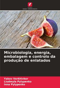 Produktbild: Microbiologia, energia, embalagem e controlo da produ&ccedil;&atilde;o de enlatados