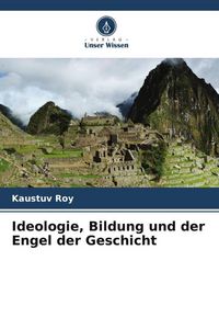 Produktbild: Ideologie, Bildung und der Engel der Geschicht