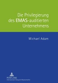 Produktbild: Die Privilegierung des EMAS-auditierten Unternehmens