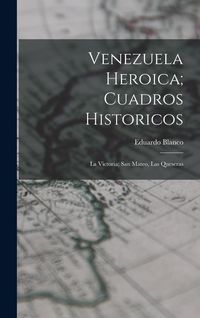 Produktbild: Venezuela Heroica; Cuadros Historicos