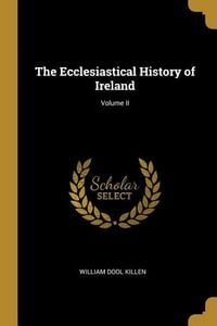 Produktbild: The Ecclesiastical History of Ireland; Volume II