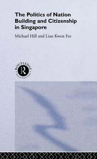 Produktbild: The Politics of Nation Building and Citizenship in Singapore
