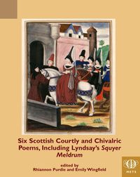 Produktbild: Six Scottish Courtly and Chivalric Poems, Including Lyndsay's Squyer Meldrum