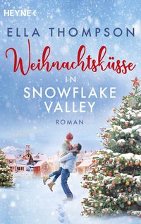 Weihnachtsküsse in Snowflake Valley von Ella Thompson