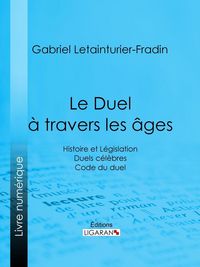 Produktbild: Le Duel &agrave; travers les &acirc;ges