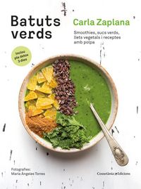 Produktbild: Batuts verds : Smoothies, sucs verds, llets vegetals i receptes amb polpa