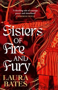 Produktbild: Bates, L: Sisters of Fire and Fury
