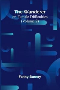 Produktbild: The Wanderer; or, Female Difficulties (Volume 2)