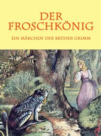 Bild vom Artikel Der Froschkönig vom Autor Brüder Grimm