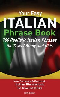 Produktbild: Your Easy Italian Phrasebook 700 Realistic Italian Phrases for Travel Study and Kids