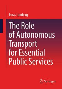 Produktbild: The Role of Autonomous Transport for Essential Public Services