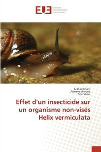 Produktbild: Effet d'un insecticide sur un organisme non-vis&eacute;s Helix vermiculata