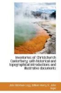 Produktbild: Inventories of Christchurch Canterbury; With Historical and Topographical Introductions and Illustra