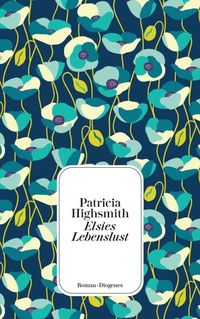 Elsies Lebenslust Patricia Highsmith