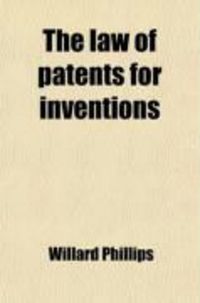 Produktbild: The Law of Patents for Inventions; Including the Remedies and Legal Proceedings in Relation to Patent Rights