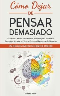 Produktbild: C&oacute;mo Dejar de Pensar Demasiado