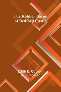 Produktbild: The Robber Baron of Bedford Castle