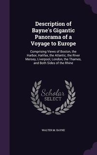 Produktbild: Description of Bayne's Gigantic Panorama of a Voyage to Europe