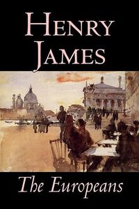 Produktbild: The Europeans by Henry James, Fiction, Classics