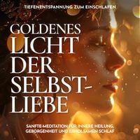 Produktbild: Tiefenentspannung zum Einschlafen - Goldenes Licht der Selbstliebe