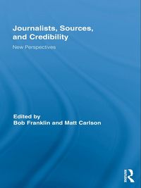 Produktbild: Journalists, Sources, and Credibility