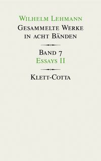 Bild vom Artikel Gesammelte Werke in acht Bänden / Essays II (Gesammelte Werke in acht Bänden, Bd. 7) vom Autor Wilhelm Lehmann