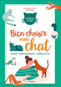 Produktbild: Comment bien choisir mon chat ? - Races Comportement Cadre de vie