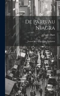 Produktbild: De Paris au Niagra: Journal de Voyage d'une D&eacute;l&eacute;gation
