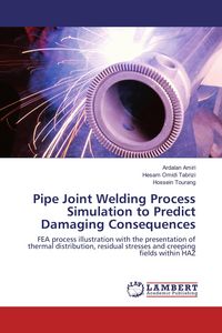 Produktbild: Pipe Joint Welding Process Simulation to Predict Damaging Consequences