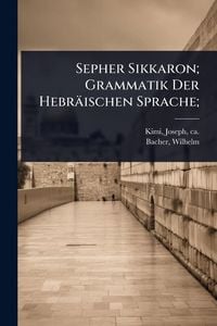 Produktbild: Sepher Sikkaron; Grammatik Der Hebr&auml;ischen Sprache;