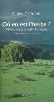 Produktbild: O&ugrave; en est l'herbe ? : r&eacute;flexions sur le jardin plan&eacute;taire