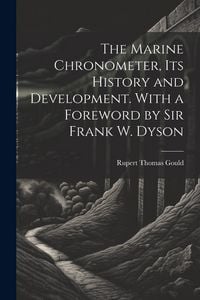 Produktbild: The Marine Chronometer, its History and Development. With a Foreword by Sir Frank W. Dyson