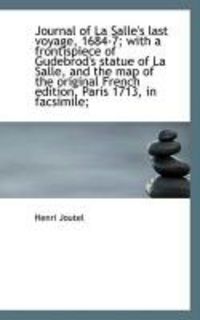 Produktbild: Journal of La Salle's Last Voyage, 1684-7; With a Frontispiece of Gudebrod's Statue of La Salle, and