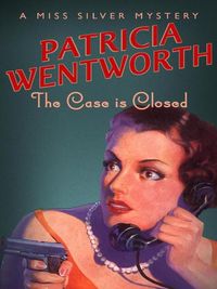 Bild vom Artikel The Case is Closed vom Autor Patricia Wentworth