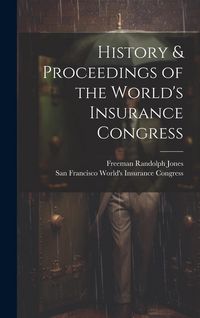 Produktbild: History & Proceedings of the World's Insurance Congress