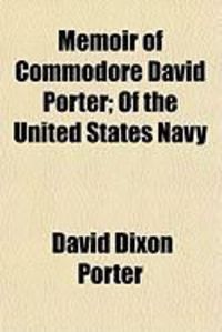 Produktbild: Memoir of Commodore David Porter; Of the United States Navy