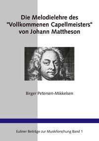 Produktbild: Die Melodielehre des "Vollkommenen Capellmeisters" von Johann Mattheson