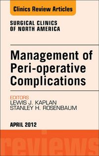 Produktbild: Management of Peri-operative Complications, An Issue of Surgical Clinics