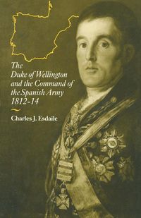 Produktbild: The Duke of Wellington and the Command of the Spanish Army, 1812-14