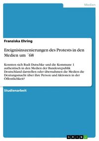 Produktbild: Ereignisinszenierungen des Protests in den Medien um &acute;68